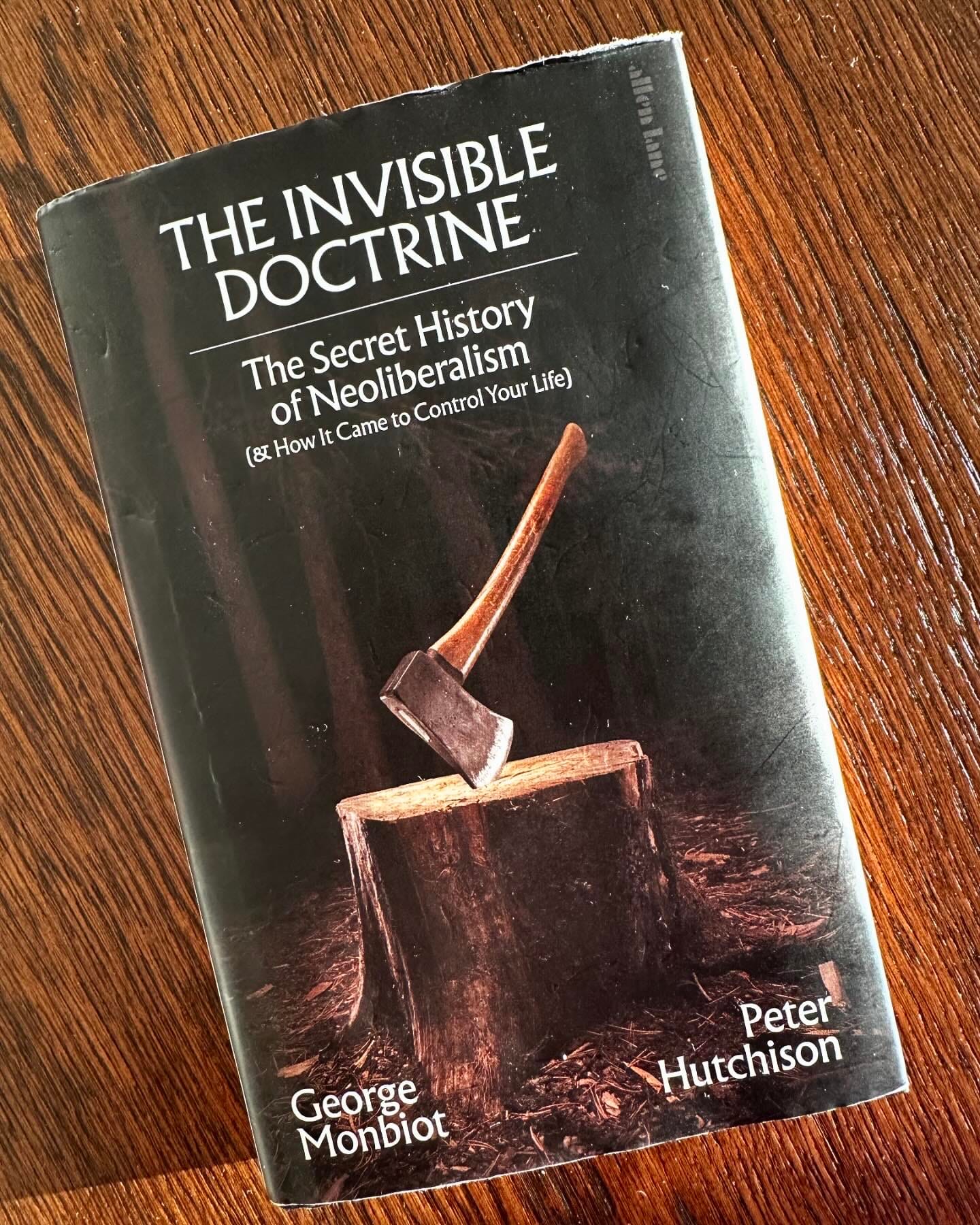 Book Notes: The Invisible Doctrine by George Monbiot and Peter Hutchinson